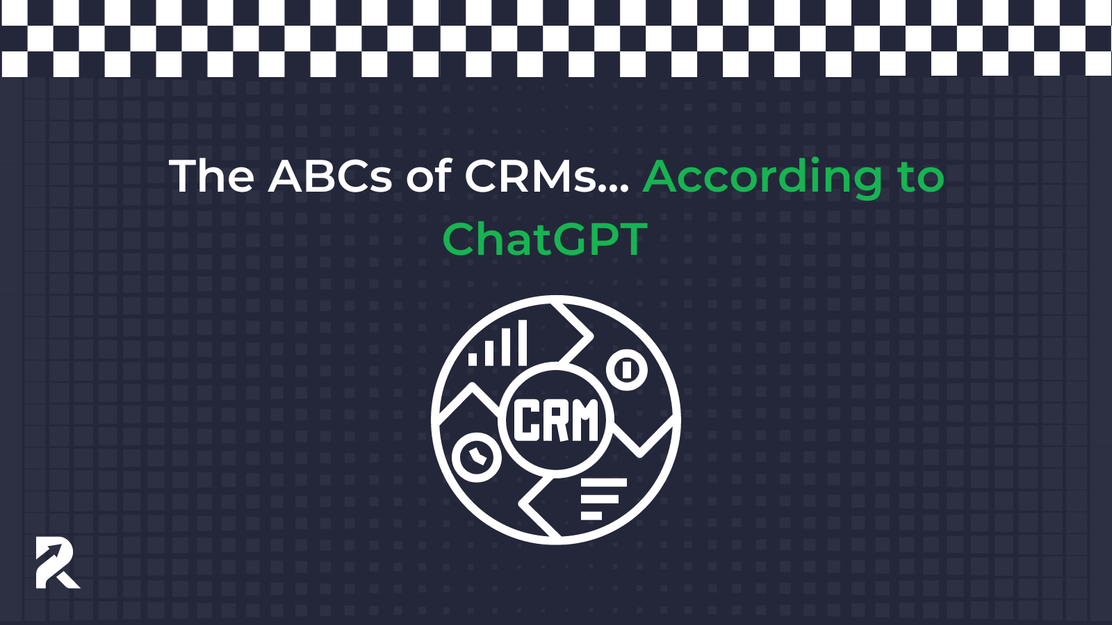 The ABCs of CRMs... According to ChatGPT