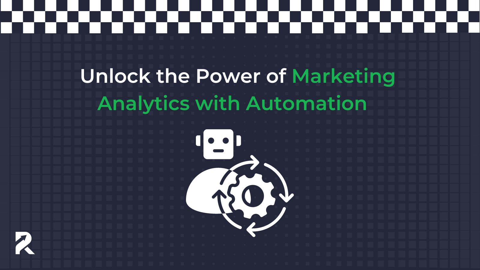 Unlock the Power of Marketing Analytics with Automation