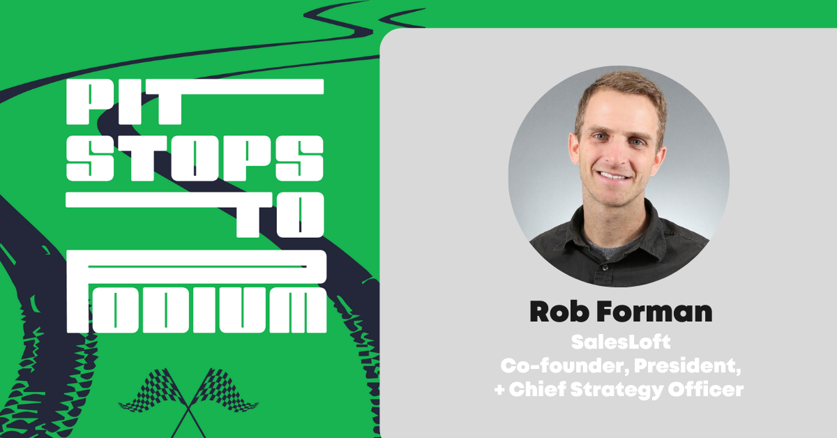 Podcast Pit Stop with Rob Forman, SalesLoft Co-founder + President
