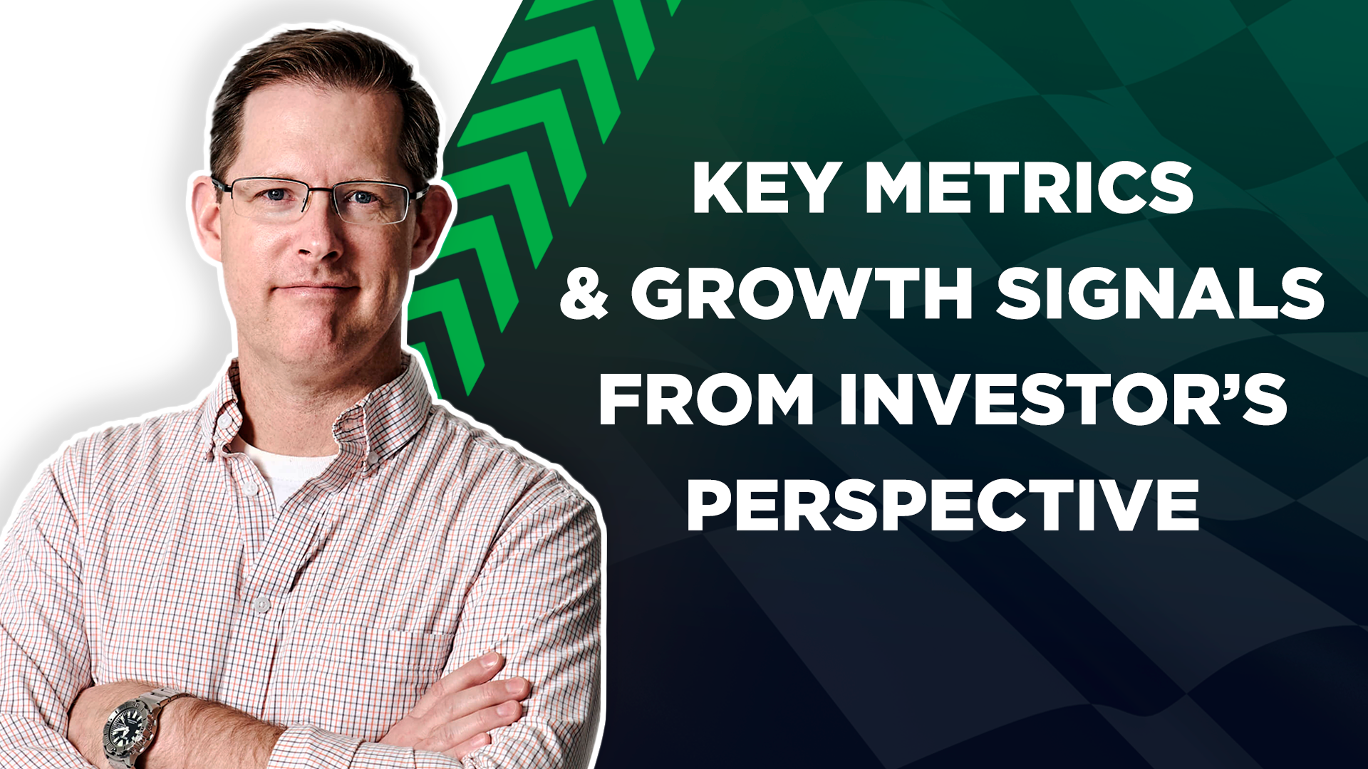 Podcast Pit Stop: Brad Bentz on Key Metrics & Growth Signals From Investor’s Perspective