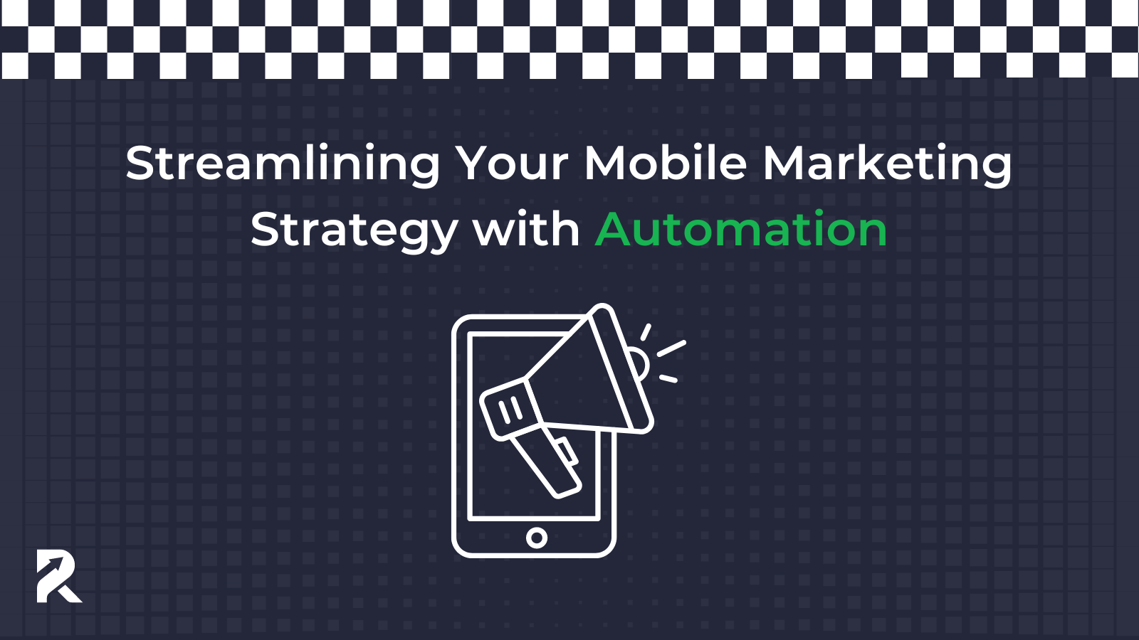 Streamlining Your Mobile Marketing Strategy with Automation