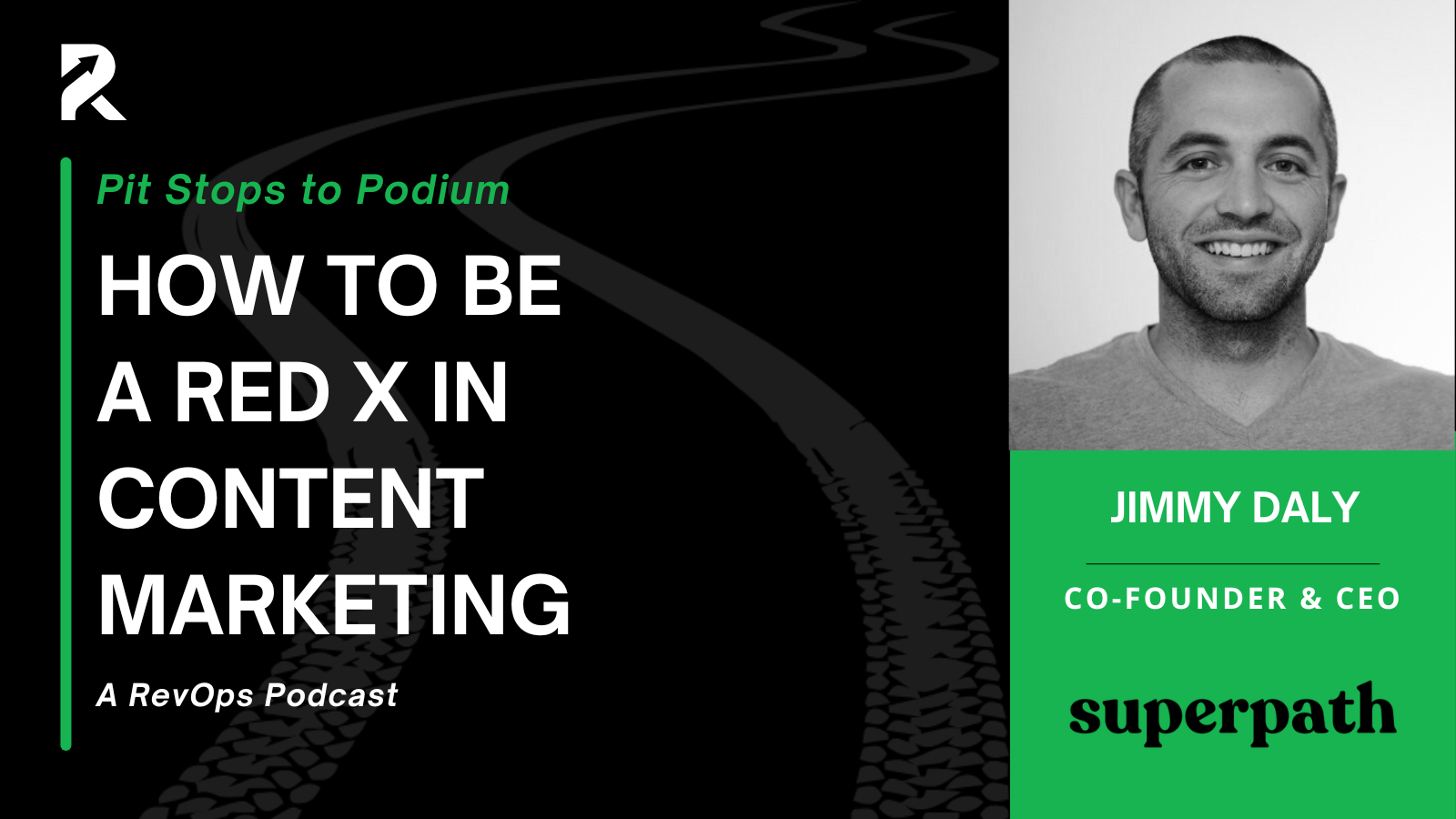 Podcast Pit Stop: Jimmy Daly on How to be a Red X in Content Marketing