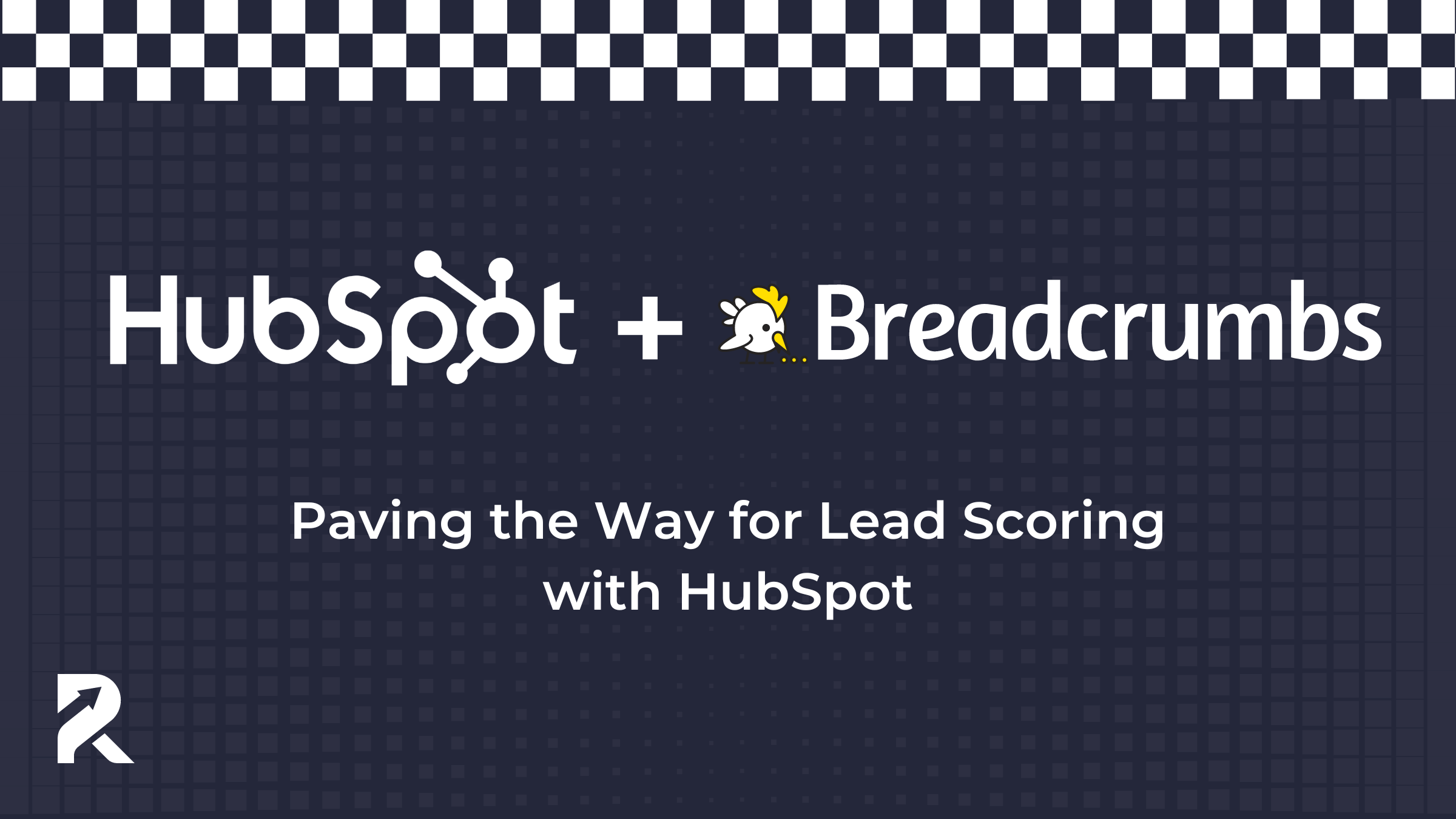 How Breadcrumbs Paves the Way for Lead Scoring 2.0 with HubSpot