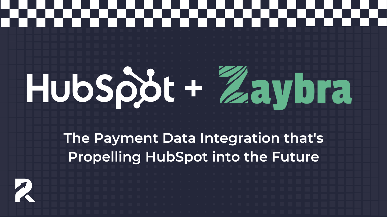 How Zaybra’s Payment Data Is Propelling HubSpot into the Future